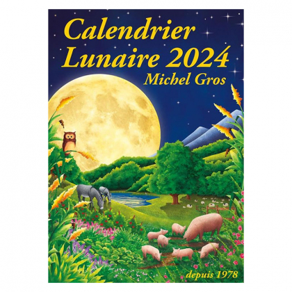 Calendrier lunaire 2024 - Michel Gros